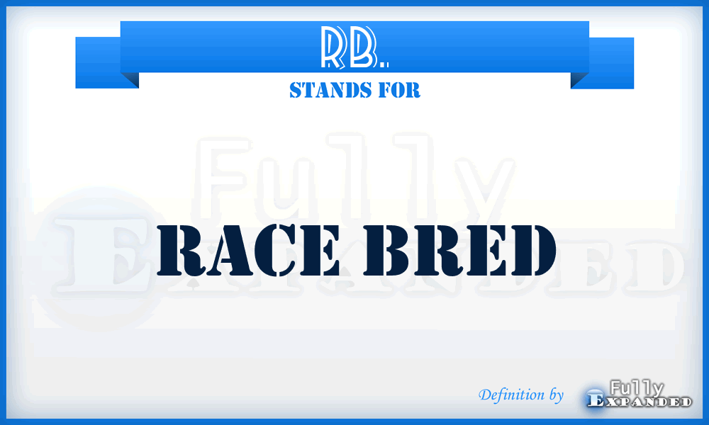 RB. - Race Bred