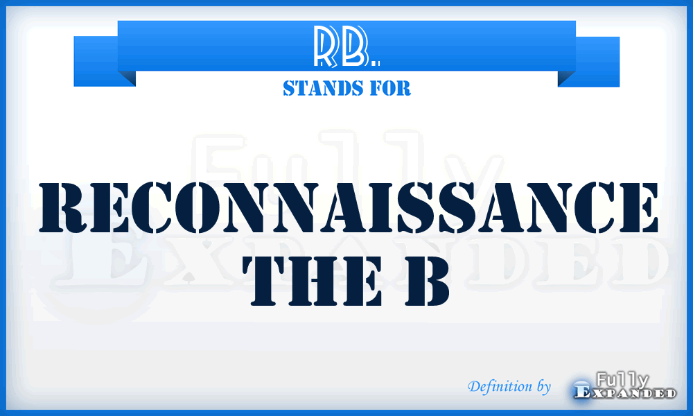 RB. - Reconnaissance The B