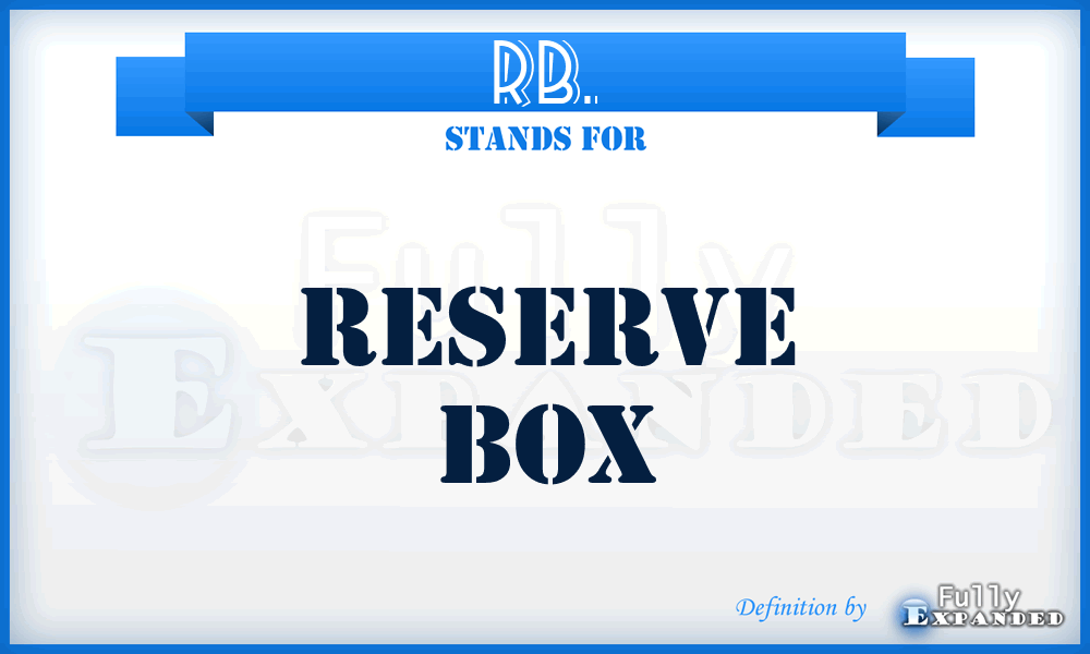 RB. - Reserve Box