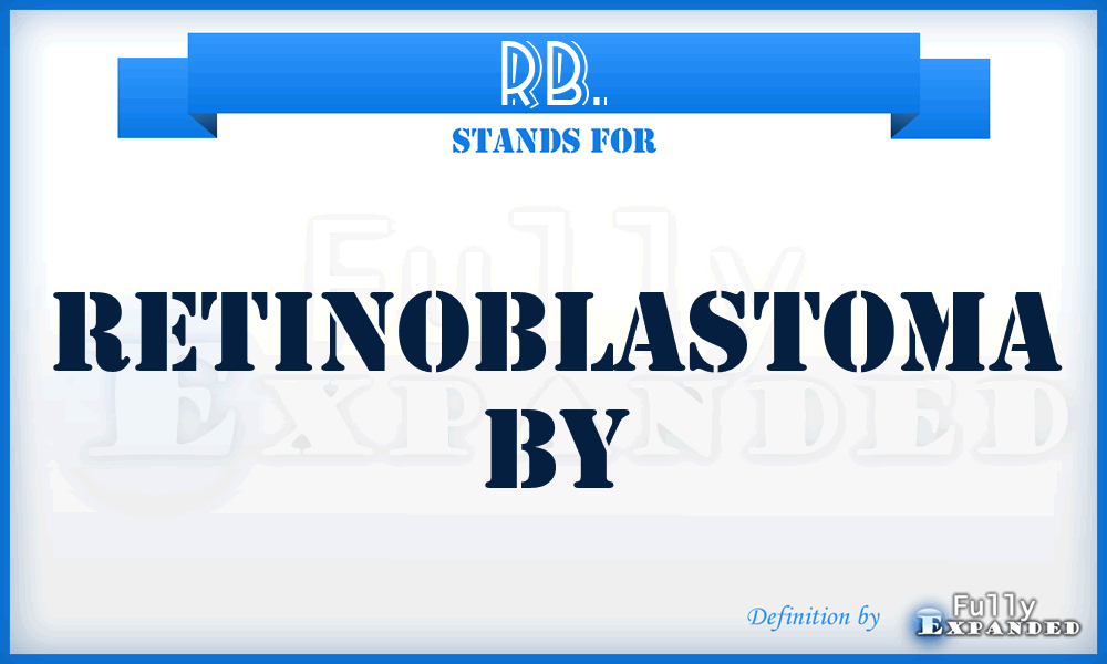 RB. - Retinoblastoma By