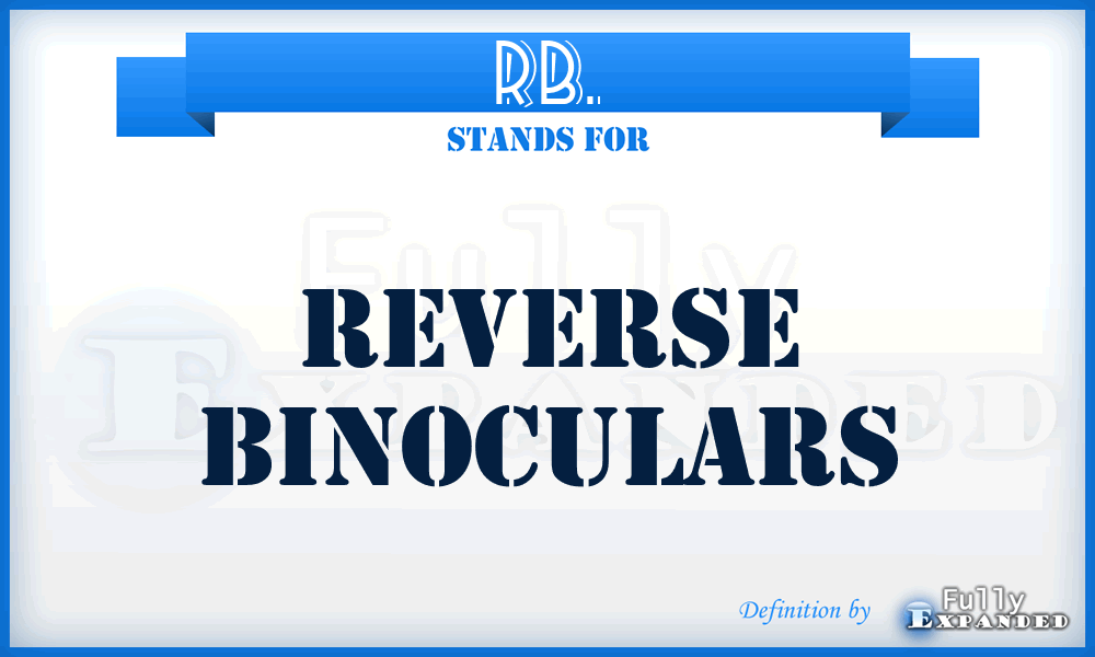 RB. - Reverse Binoculars