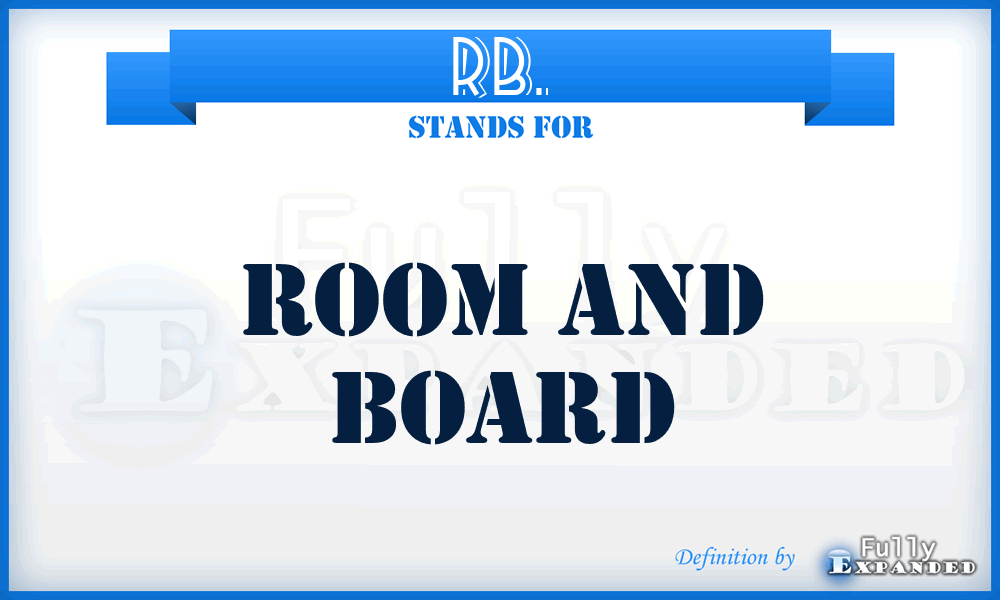 RB. - Room and Board