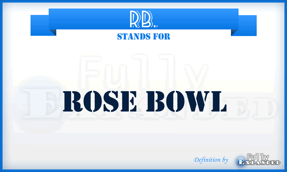 RB. - Rose Bowl