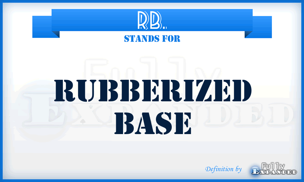 RB. - Rubberized Base