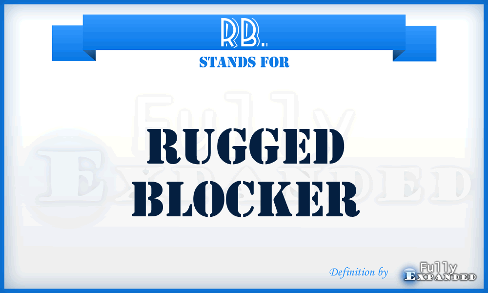 RB. - Rugged Blocker