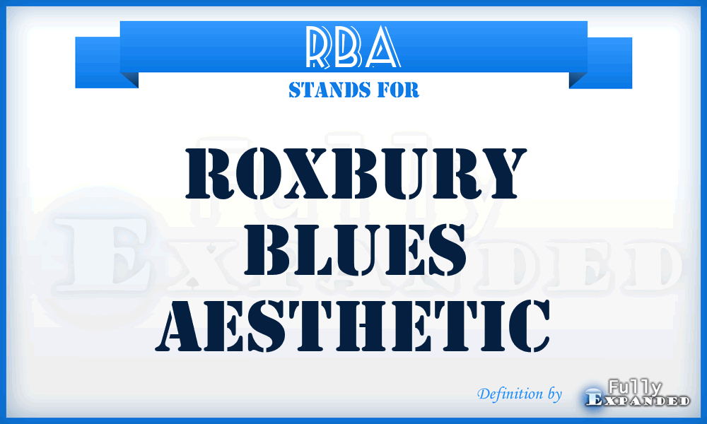 RBA - Roxbury Blues Aesthetic