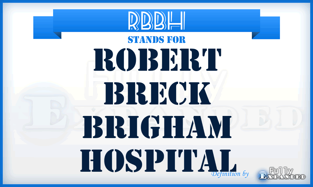 RBBH - Robert Breck Brigham Hospital