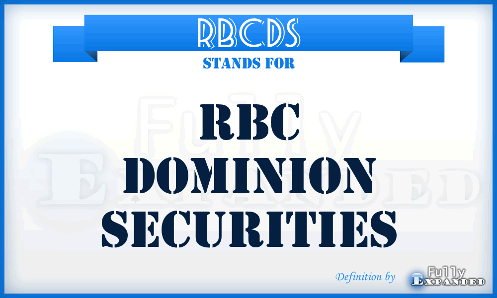 RBCDS - RBC Dominion Securities