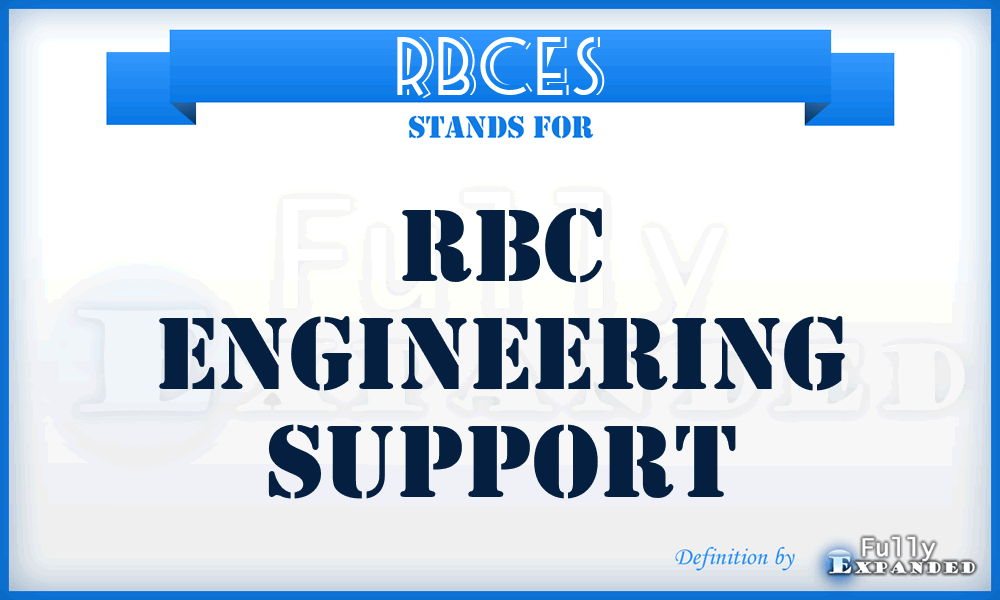 RBCES - RBC Engineering Support