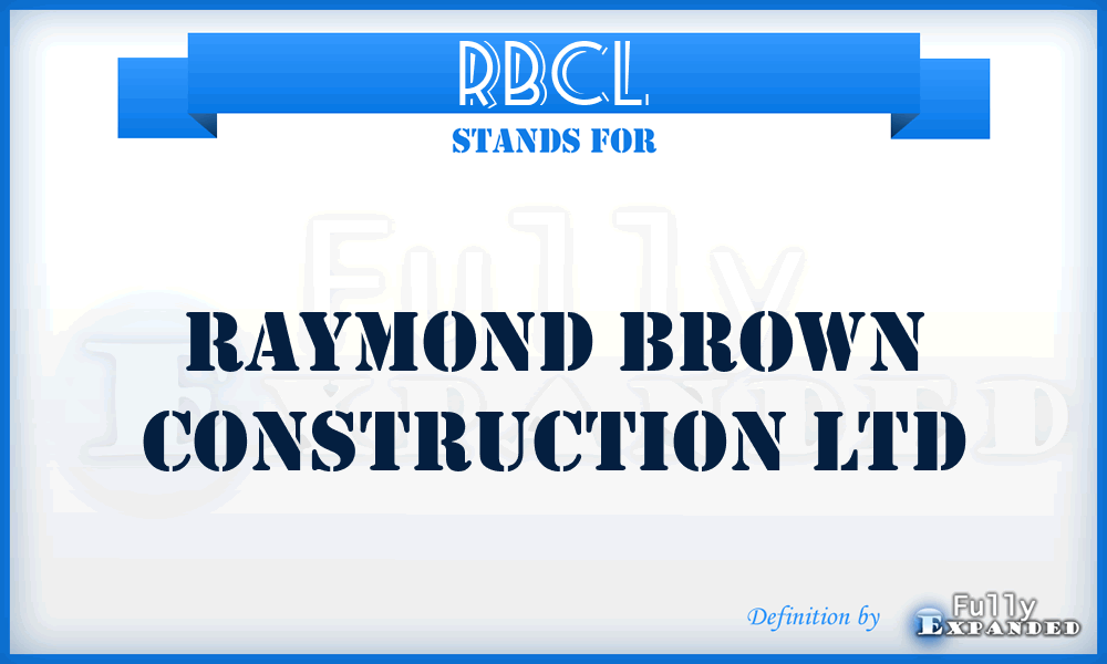 RBCL - Raymond Brown Construction Ltd