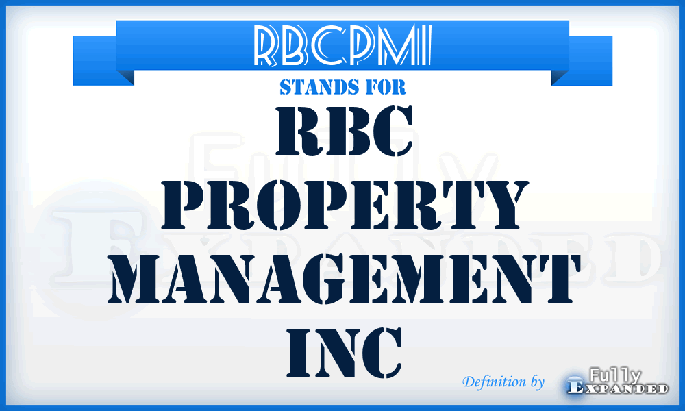 RBCPMI - RBC Property Management Inc