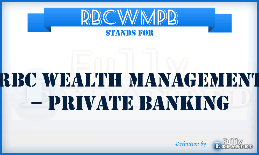RBCWMPB - RBC Wealth Management – Private Banking