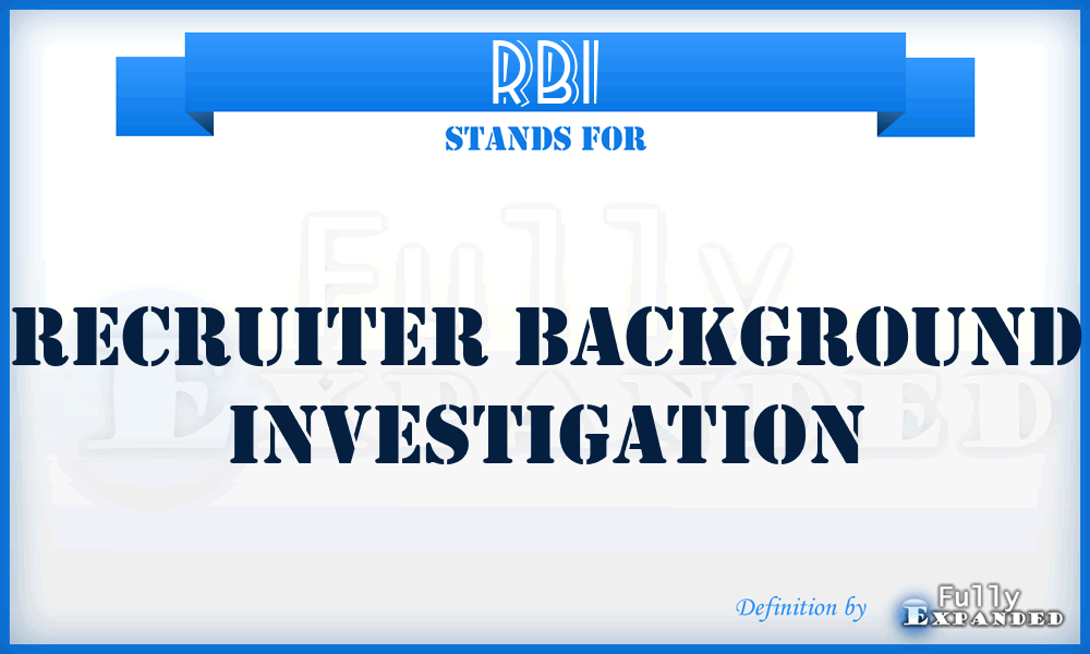 RBI - Recruiter Background Investigation