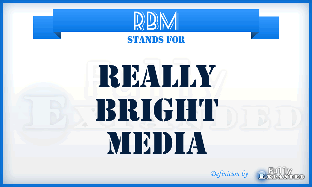 RBM - Really Bright Media