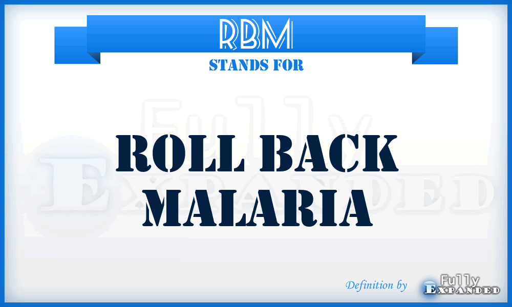 RBM - Roll Back Malaria