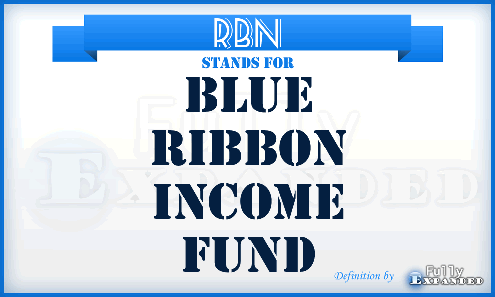 RBN - Blue Ribbon Income Fund