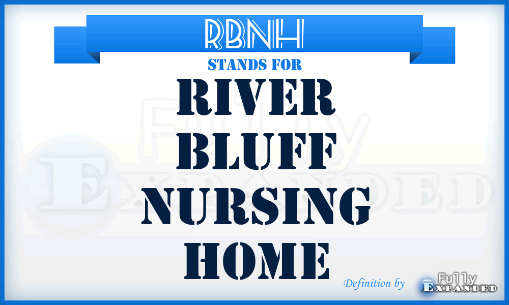 RBNH - River Bluff Nursing Home
