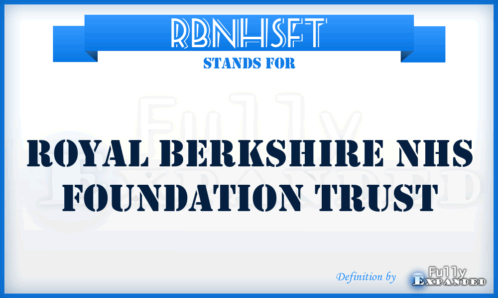 RBNHSFT - Royal Berkshire NHS Foundation Trust