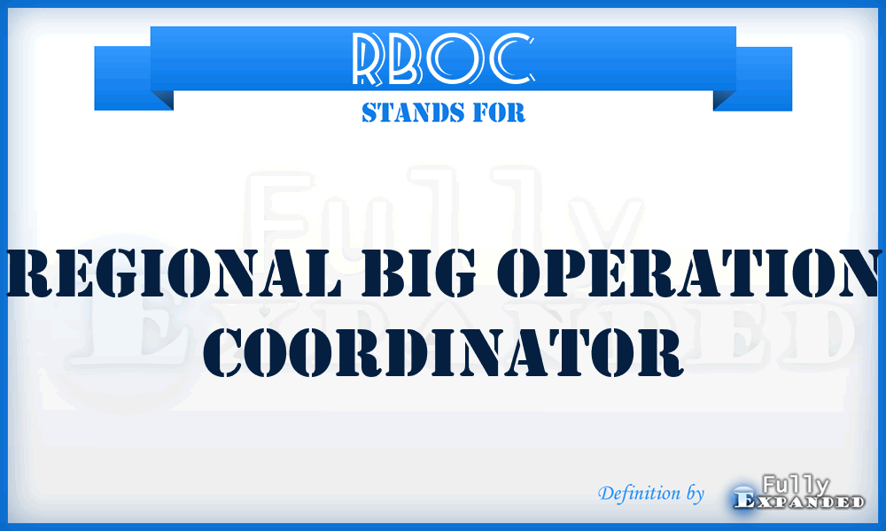 RBOC - Regional Big Operation Coordinator