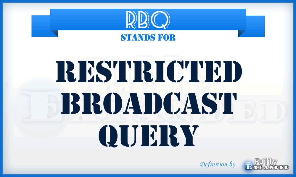 RBQ - Restricted Broadcast Query
