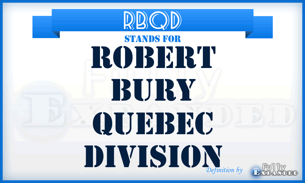 RBQD - Robert Bury Quebec Division