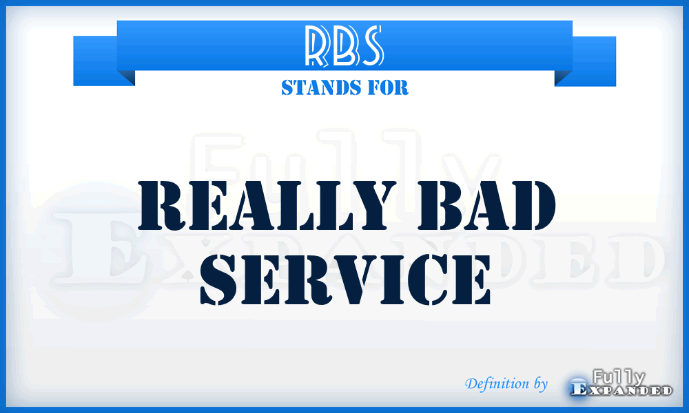 RBS - Really Bad Service