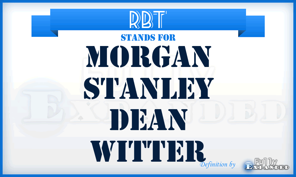 RBT - Morgan Stanley Dean Witter