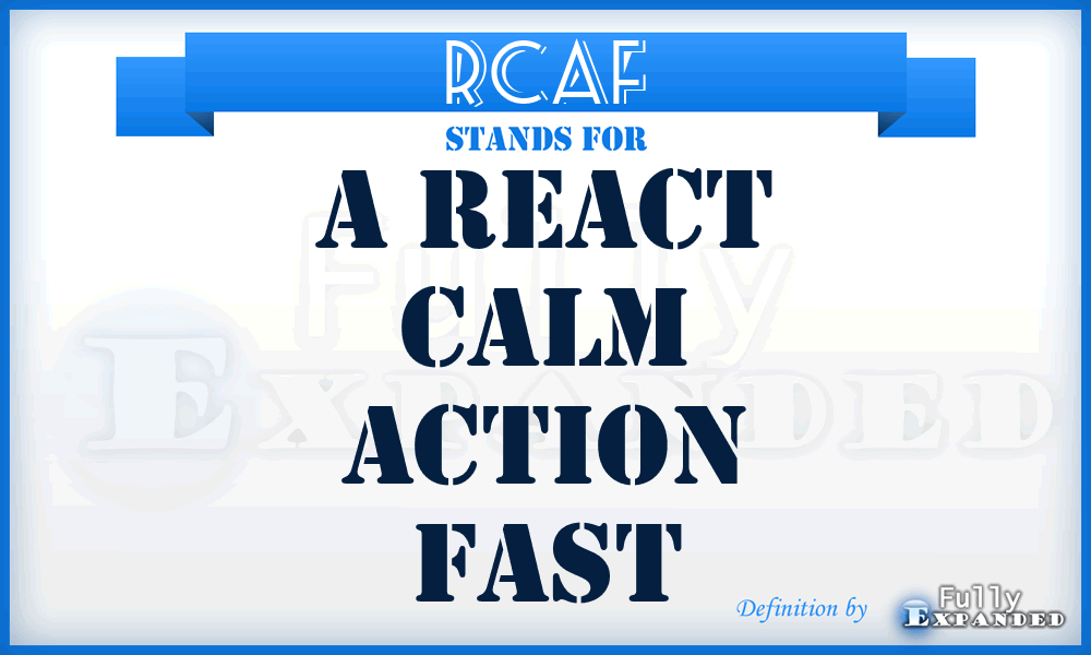 RCAF - A React Calm Action Fast