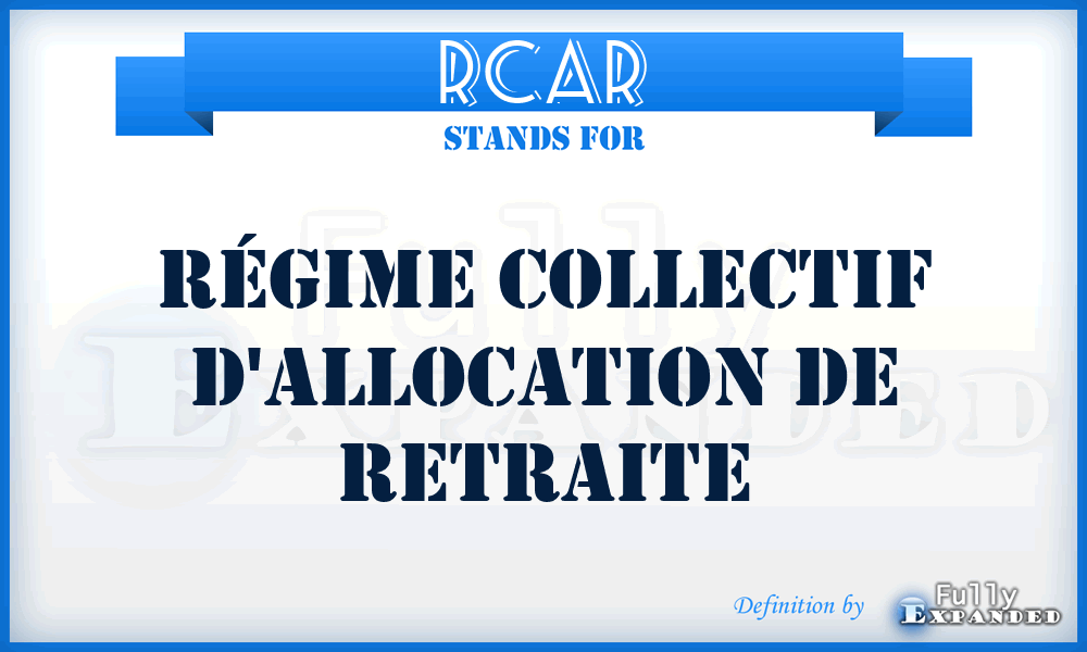RCAR - Régime Collectif d'Allocation de Retraite