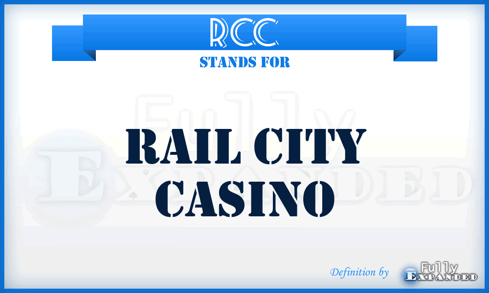 RCC - Rail City Casino