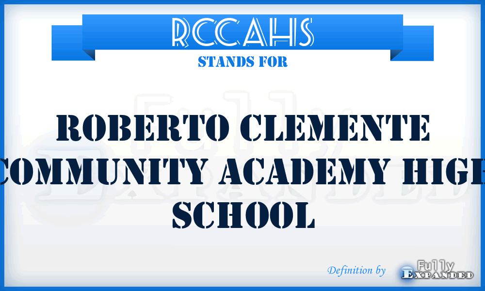 RCCAHS - Roberto Clemente Community Academy High School