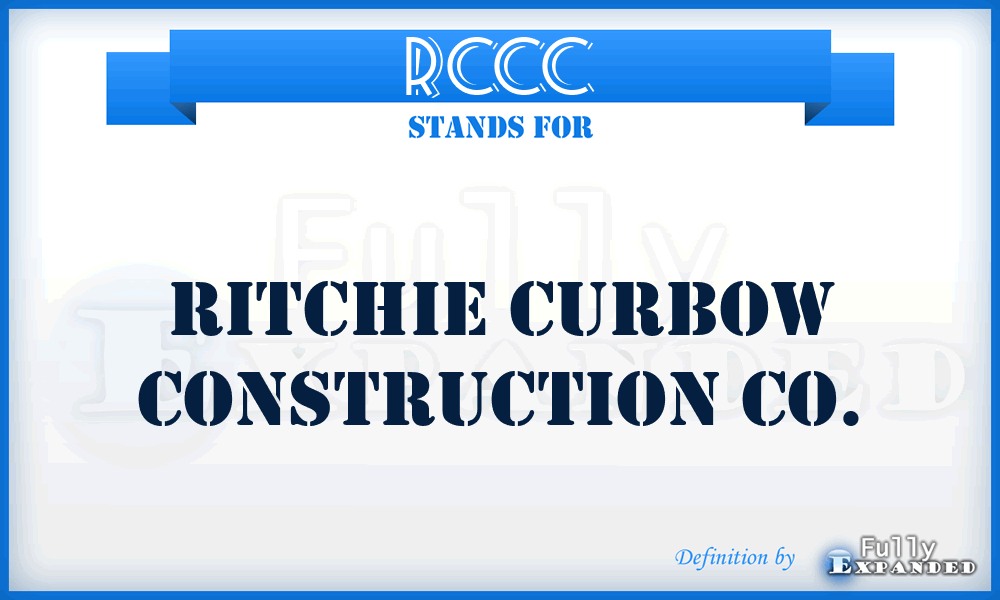 RCCC - Ritchie Curbow Construction Co.