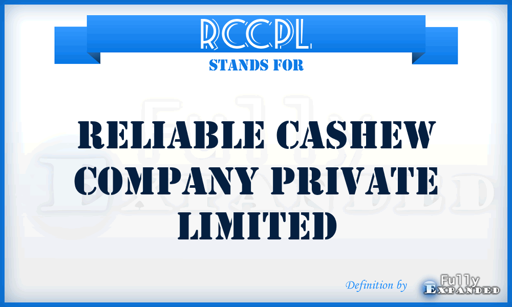 RCCPL - Reliable Cashew Company Private Limited