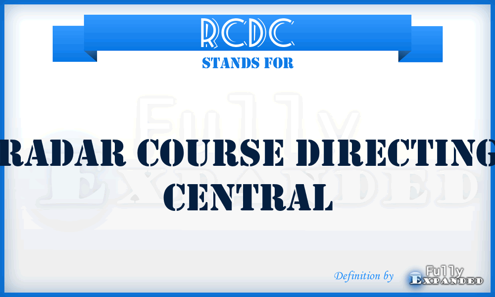 RCDC - radar course directing central