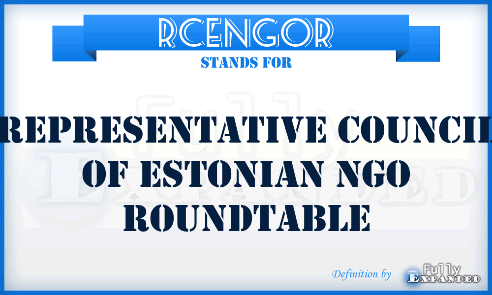 RCENGOR - Representative Council of Estonian NGO Roundtable