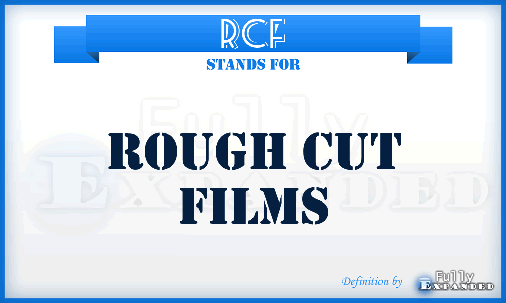 RCF - Rough Cut Films