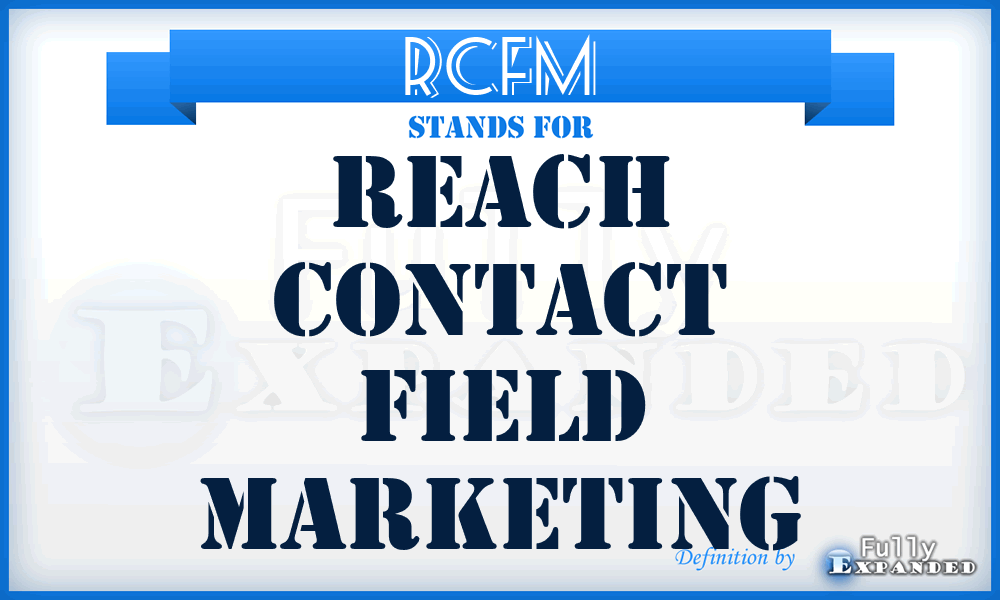 RCFM - Reach Contact Field Marketing