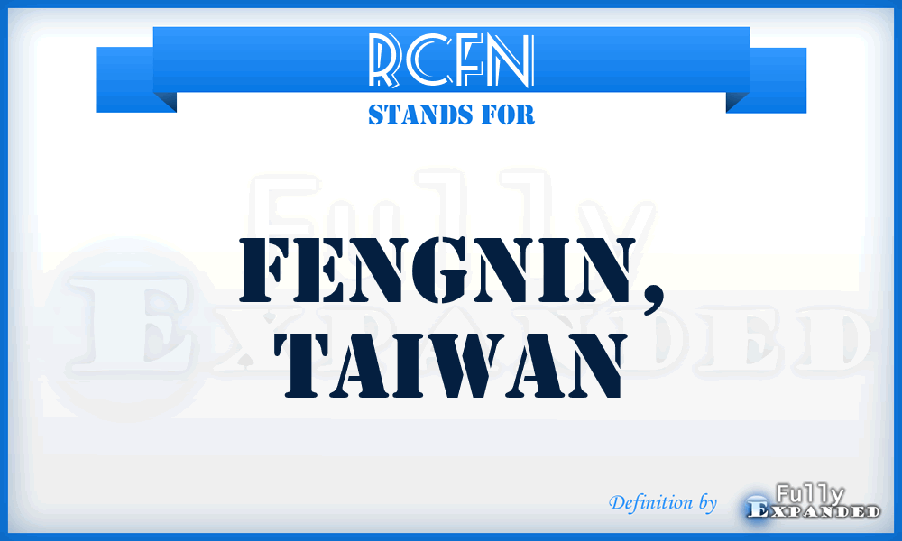 RCFN - Fengnin, Taiwan