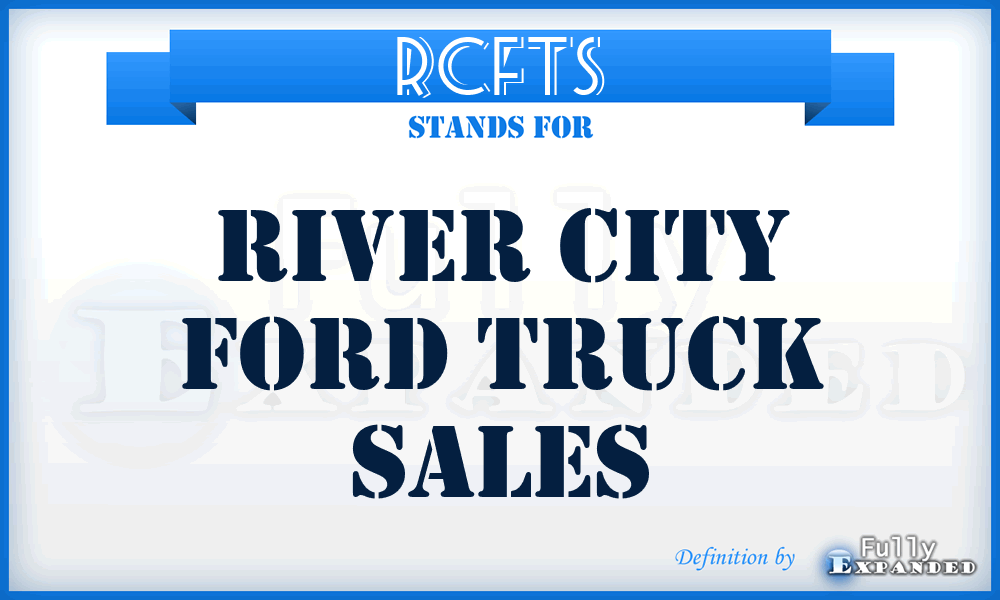 RCFTS - River City Ford Truck Sales