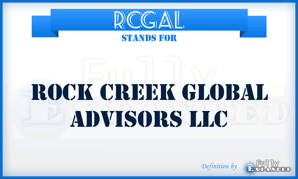 RCGAL - Rock Creek Global Advisors LLC
