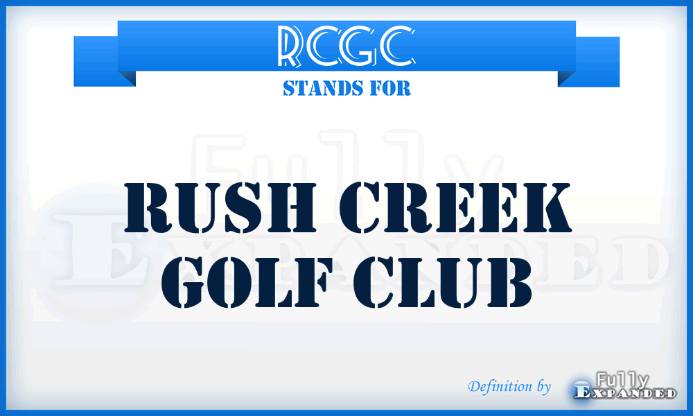 RCGC - Rush Creek Golf Club