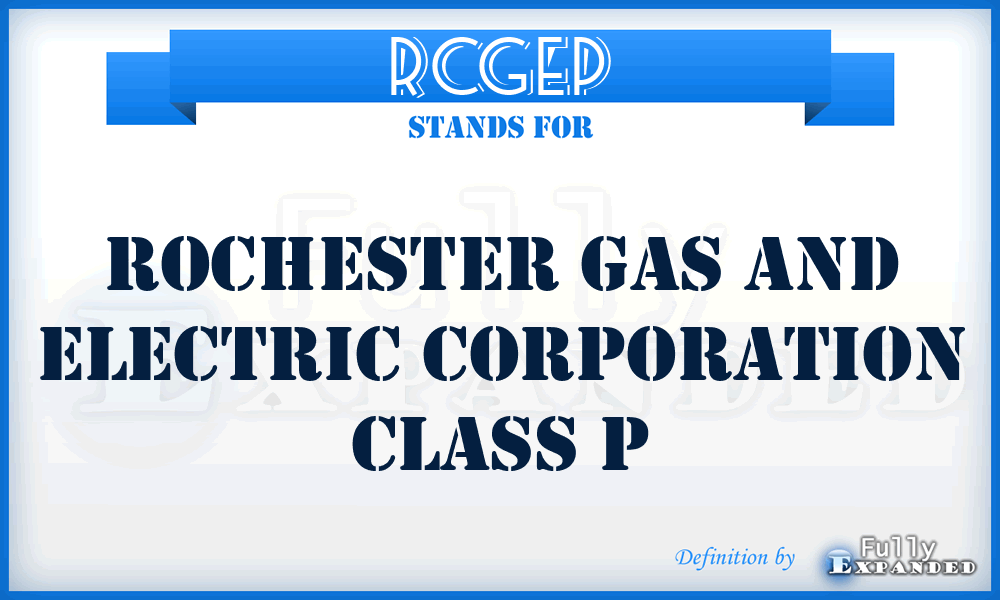 RCGEP - Rochester Gas and Electric Corporation Class P
