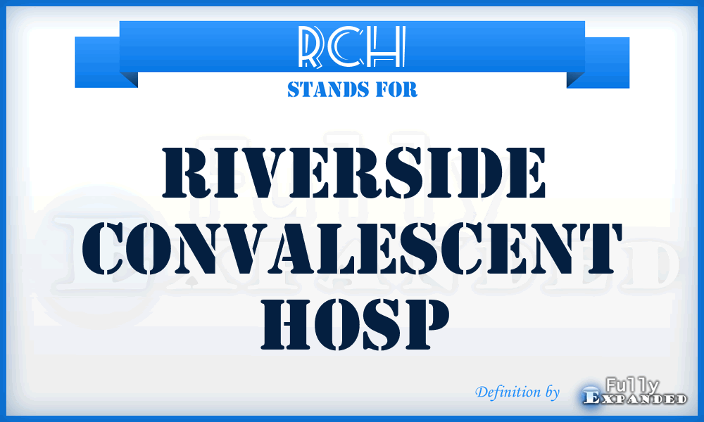 RCH - Riverside Convalescent Hosp