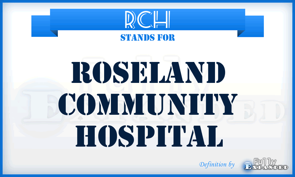 RCH - Roseland Community Hospital