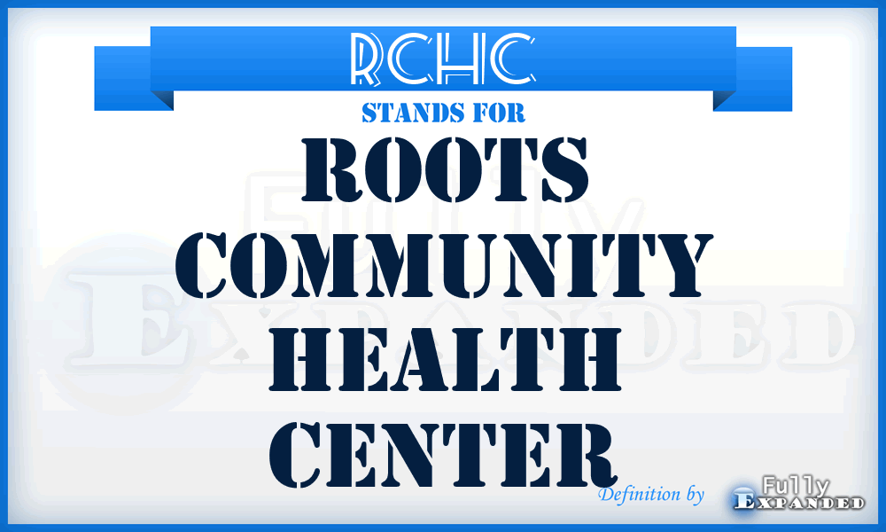 RCHC - Roots Community Health Center