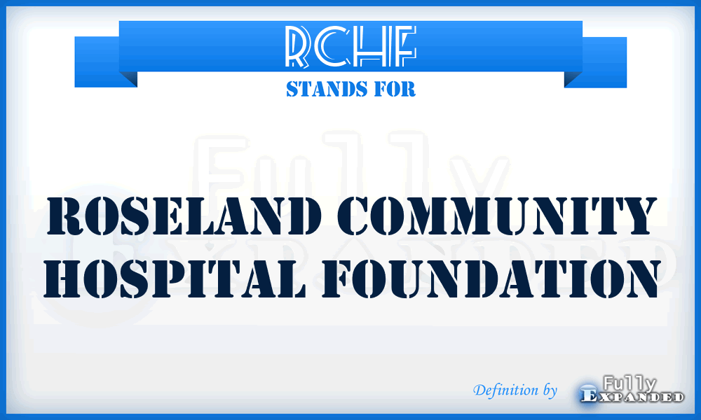 RCHF - Roseland Community Hospital Foundation