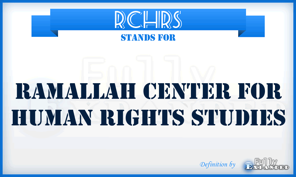 RCHRS - Ramallah Center for Human Rights Studies