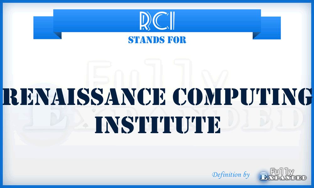 RCI - Renaissance Computing Institute