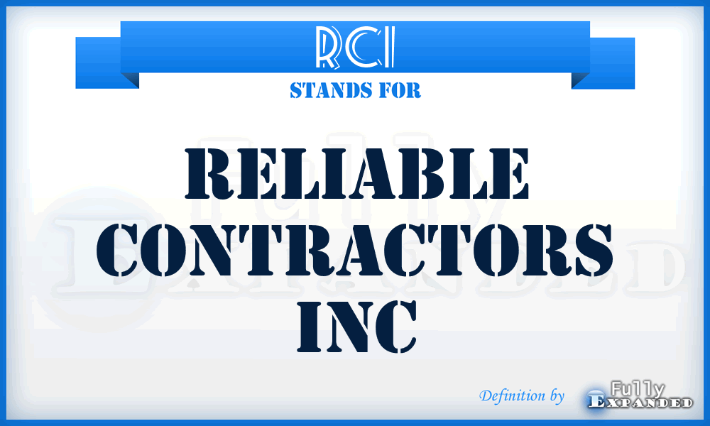 RCI - Reliable Contractors Inc