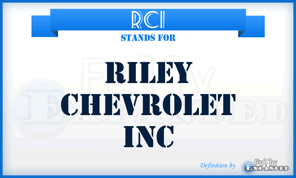 RCI - Riley Chevrolet Inc